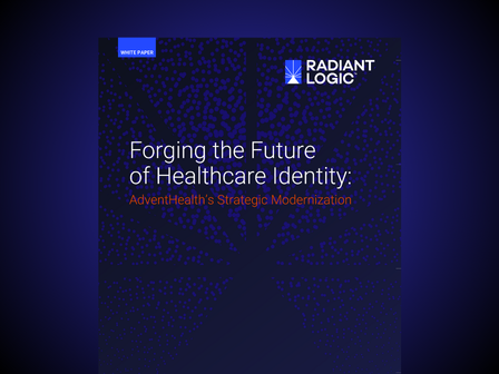 Cover of a white paper titled Forging the Future of Healthcare Identity: AdventHealth’s Strategic Modernization by Radiant Logic, with a dark blue abstract pattern in the background.