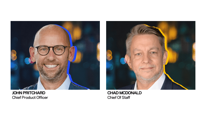 Side-by-side portraits of two men in suits with blue and yellow outlines. Left: John Pritchard, Chief Product Officer, smiling with glasses. Right: Chad McDonald, Chief of Staff, with a neutral expression.