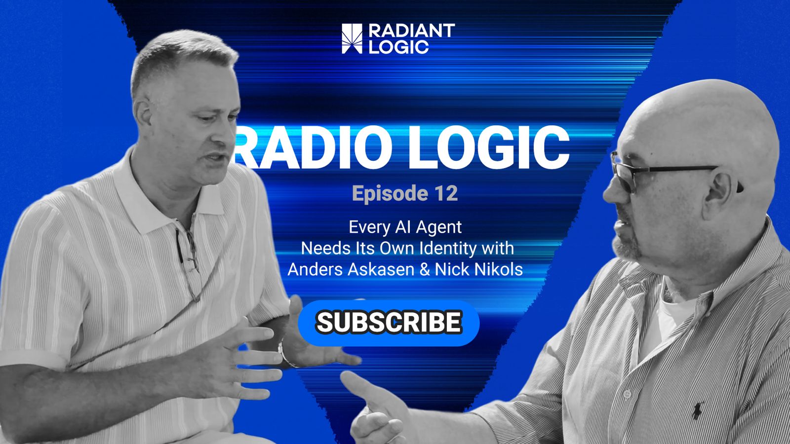 Podcast graphic for Radio Logic Episode 12 featuring hacker Anders Askasen and Nick Nikols, titled Every AI Agent Needs Its Own Identity.