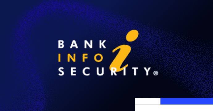 Logo for Bank Info Security with dark blue background, the words BANK INFO SECURITY in white and yellow, and a large yellow lowercase “i” in the center.
