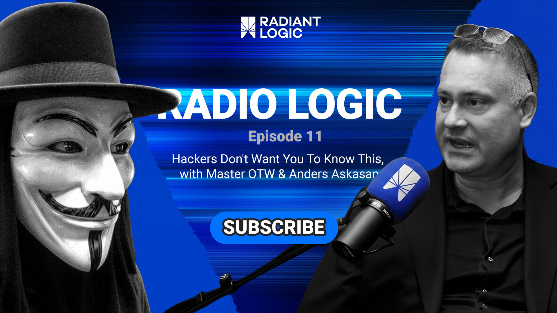 Radiant Logic podcast episode 11 graphic featuring a person in a Guy Fawkes mask, guest Anders Askasan, and the ethical hacking title Hackers Dont Want You To Know This.